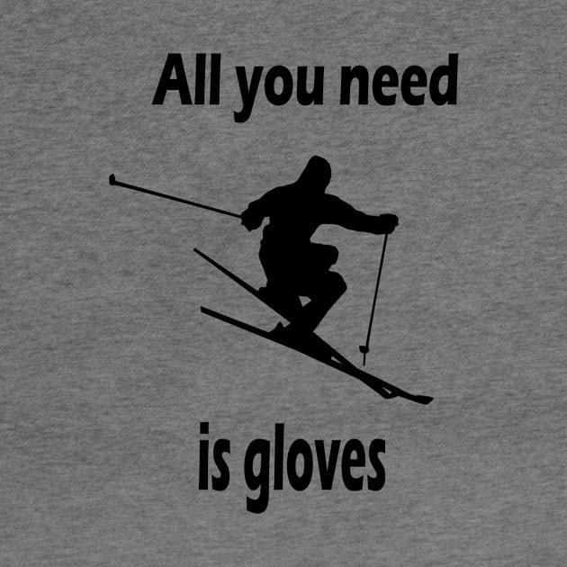 All you need is gloves by NT85